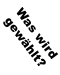 Was wird gewählt